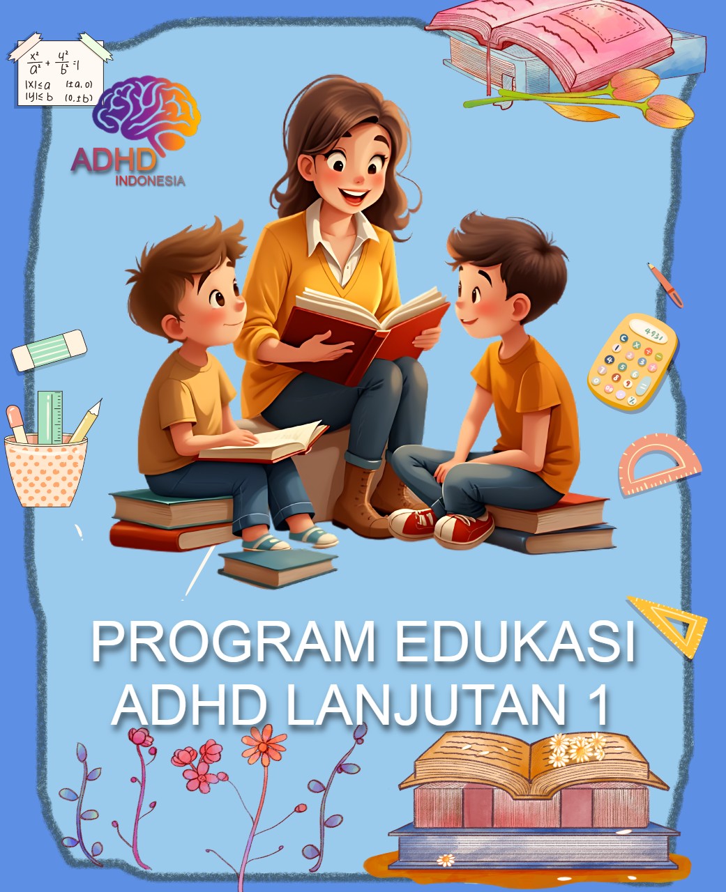 Program ADHD Indonesia Kabupaten Bojonegoro Edukasi Lanjutan Tahap 1 untuk Orang Tua